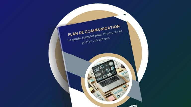 Comment Élaborer un Plan de Communication en 7 Étapes Clés